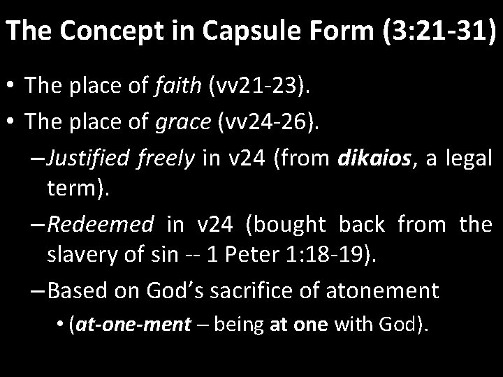 The Concept in Capsule Form (3: 21 -31) • The place of faith (vv