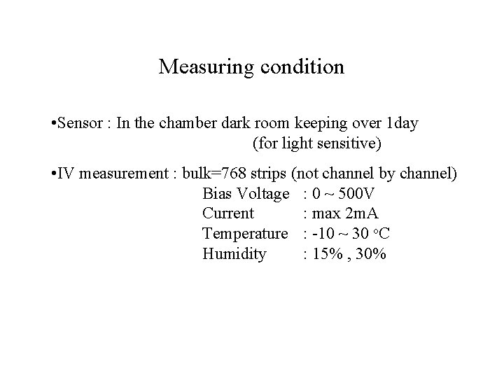 Measuring condition • Sensor : In the chamber dark room keeping over 1 day