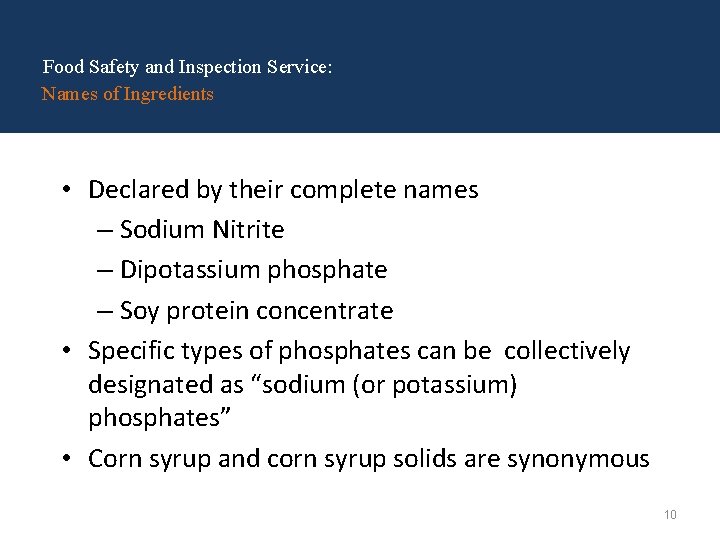 Food Safety and Inspection Service: Names of Ingredients • Declared by their complete names