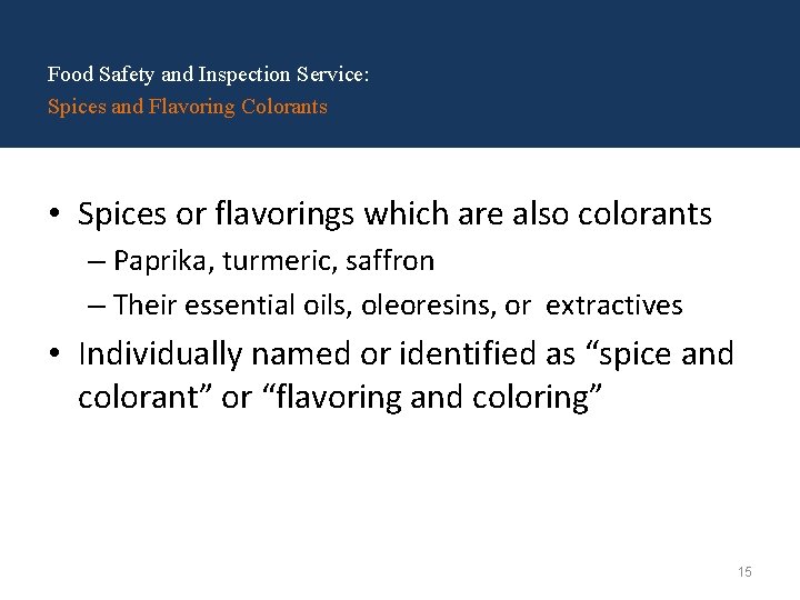 Food Safety and Inspection Service: Spices and Flavoring Colorants • Spices or flavorings which