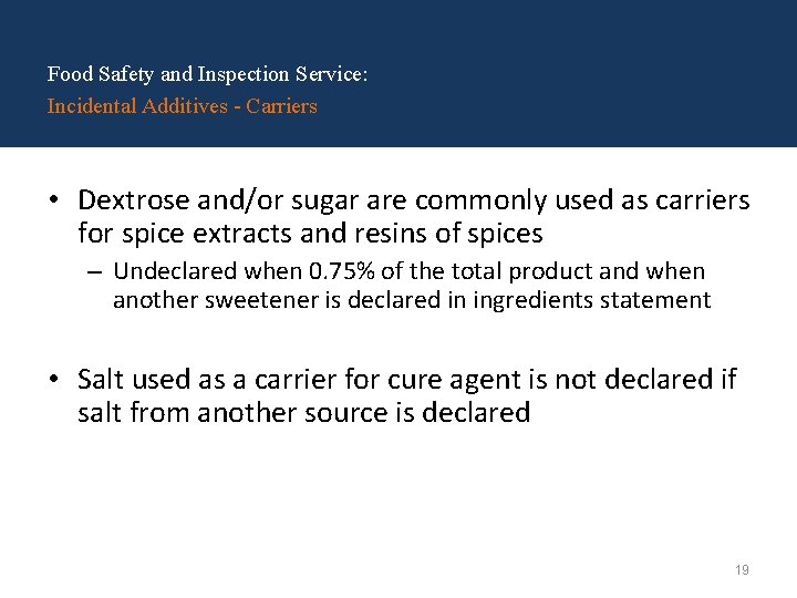 Food Safety and Inspection Service: Incidental Additives - Carriers • Dextrose and/or sugar are