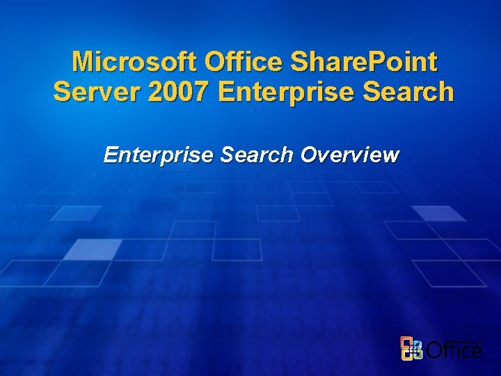 Microsoft Office Share. Point Server 2007 Enterprise Search Overview 