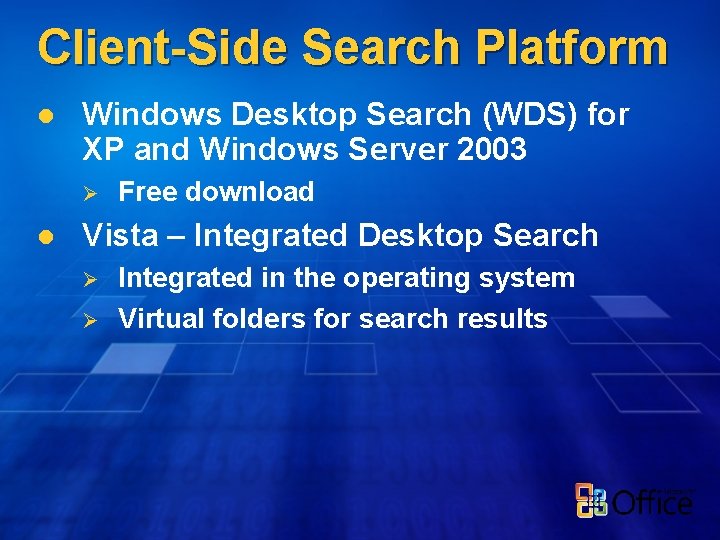 Client-Side Search Platform l Windows Desktop Search (WDS) for XP and Windows Server 2003