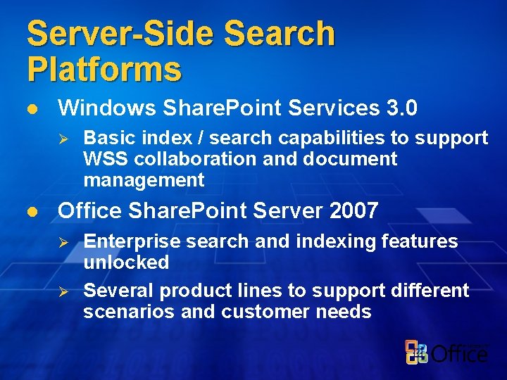 Server-Side Search Platforms l Windows Share. Point Services 3. 0 Ø l Basic index