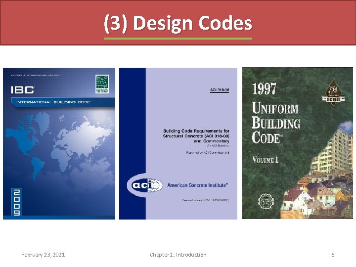 (3) Design Codes February 23, 2021 Chapter 1: Introduction 6 