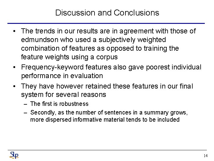 Discussion and Conclusions • The trends in our results are in agreement with those Discussion and Conclusions • The trends in our results are in agreement with those