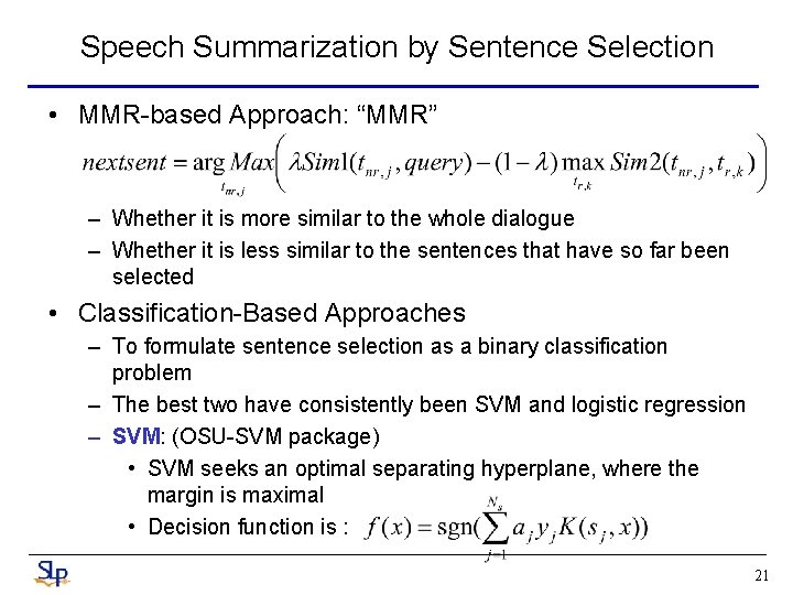 Speech Summarization by Sentence Selection • MMR-based Approach: “MMR” – Whether it is more Speech Summarization by Sentence Selection • MMR-based Approach: “MMR” – Whether it is more