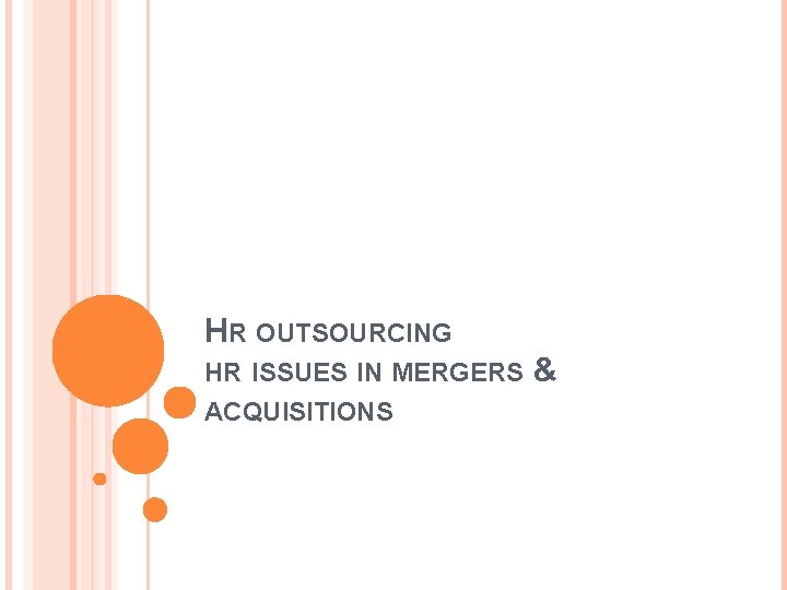 HR OUTSOURCING HR ISSUES IN MERGERS ACQUISITIONS & 