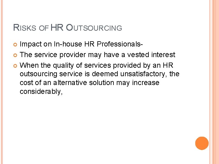 RISKS OF HR OUTSOURCING Impact on In-house HR Professionals The service provider may have