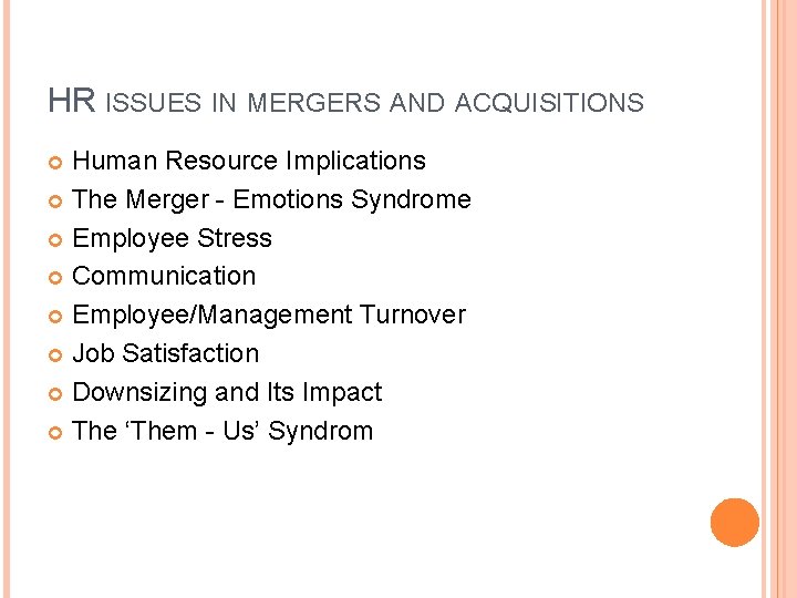 HR ISSUES IN MERGERS AND ACQUISITIONS Human Resource Implications The Merger - Emotions Syndrome