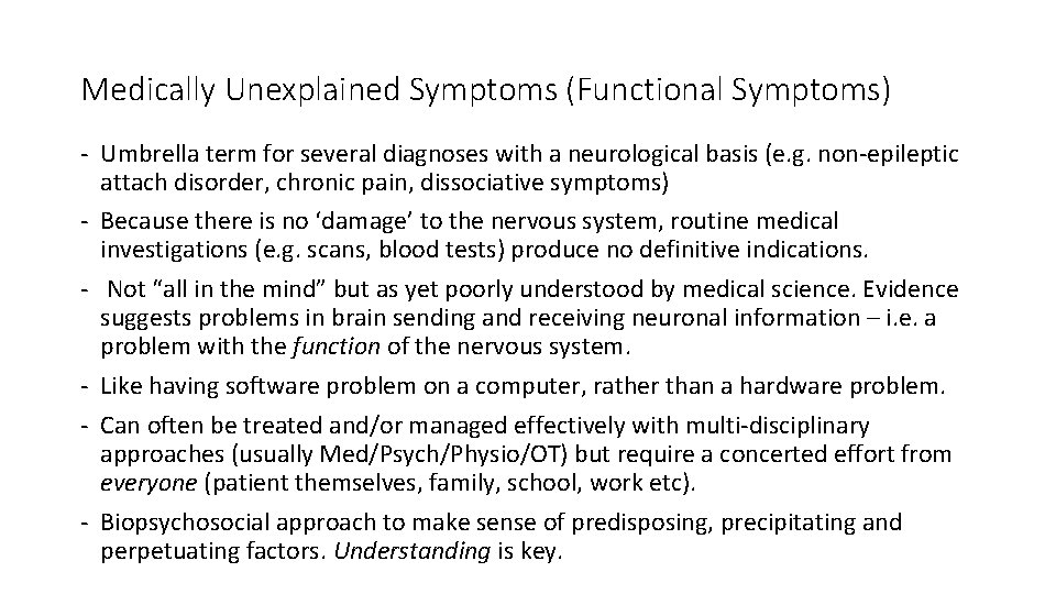 Medically Unexplained Symptoms (Functional Symptoms) - Umbrella term for several diagnoses with a neurological