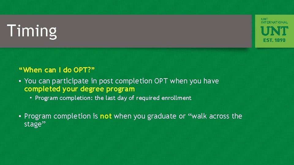Timing “When can I do OPT? ” • You can participate in post completion