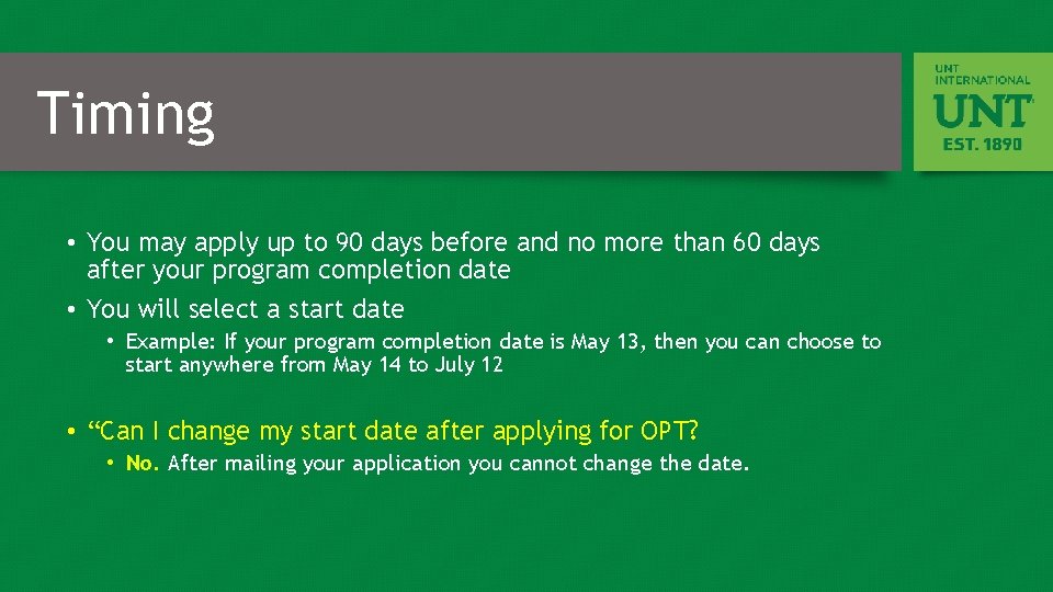 Timing • You may apply up to 90 days before and no more than