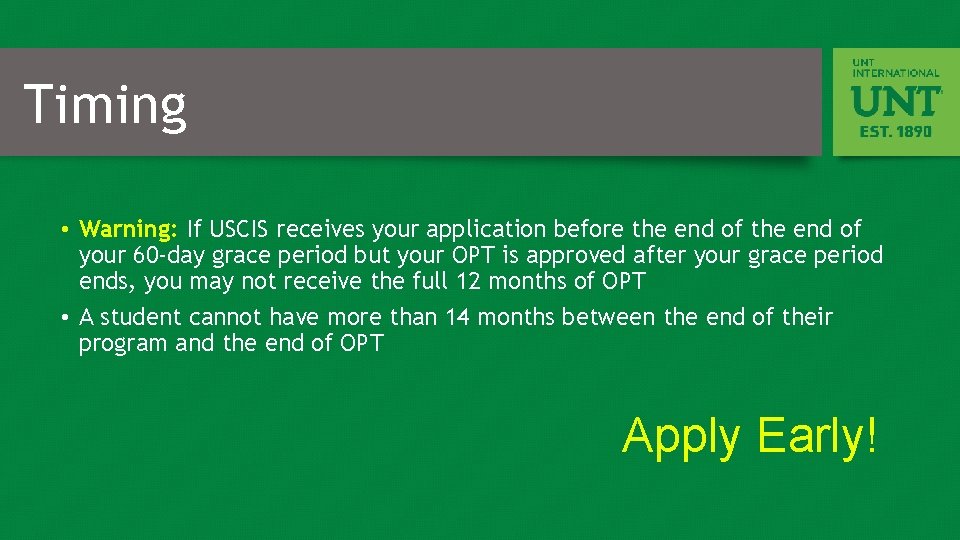 Timing • Warning: If USCIS receives your application before the end of your 60