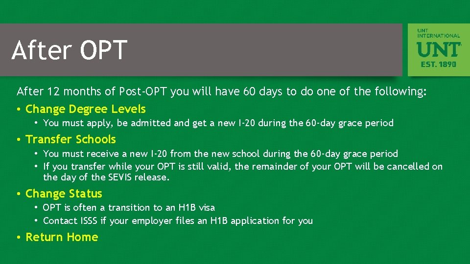 After OPT After 12 months of Post-OPT you will have 60 days to do