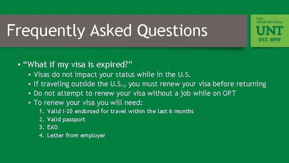 Frequently Asked Questions • “What if my visa is expired? ” • • Visas