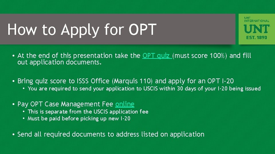 How to Apply for OPT • At the end of this presentation take the