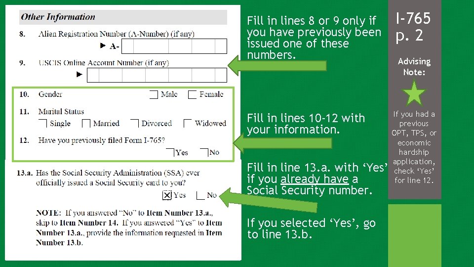 Fill in lines 8 or 9 only if you have previously been issued one