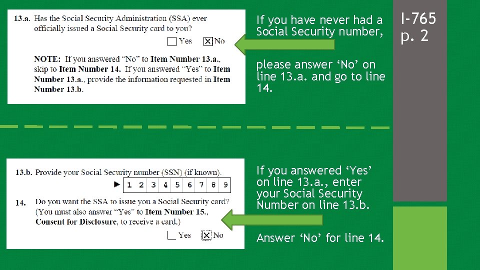 If you have never had a Social Security number, please answer ‘No’ on line