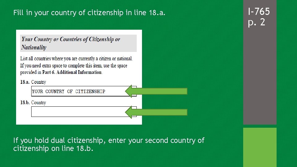 Fill in your country of citizenship in line 18. a. If you hold dual