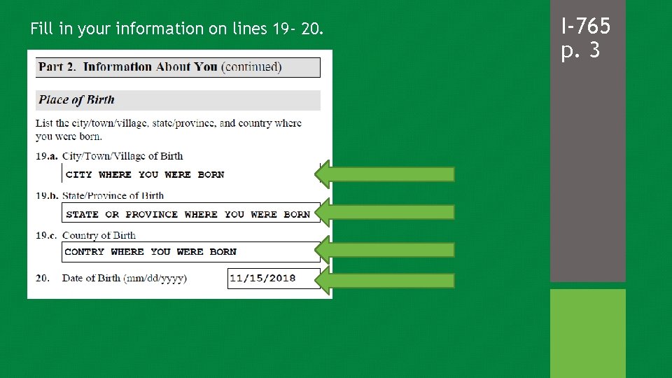 Fill in your information on lines 19 - 20. I-765 p. 3 