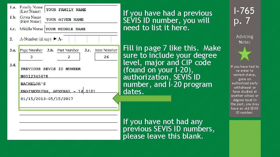 If you have had a previous SEVIS ID number, you will need to list