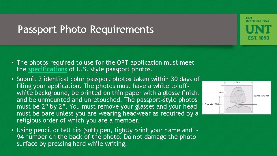 Passport Photo Requirements • The photos required to use for the OPT application must
