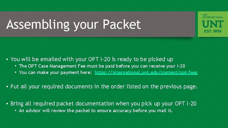 Assembling your Packet • You will be emailed with your OPT I-20 is ready