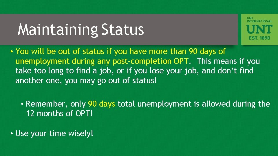 Maintaining Status • You will be out of status if you have more than