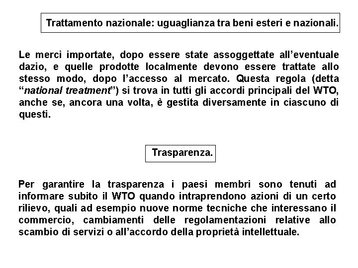 Trattamento nazionale: uguaglianza tra beni esteri e nazionali. Le merci importate, dopo essere state
