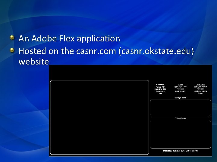 An Adobe Flex application Hosted on the casnr. com (casnr. okstate. edu) website An Adobe Flex application Hosted on the casnr. com (casnr. okstate. edu) website