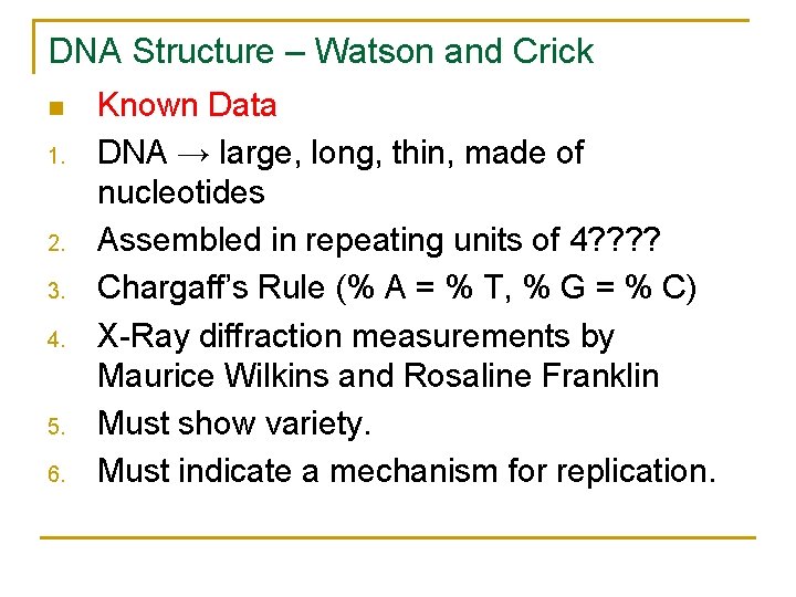 DNA Structure – Watson and Crick n 1. 2. 3. 4. 5. 6. Known DNA Structure – Watson and Crick n 1. 2. 3. 4. 5. 6. Known