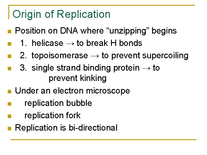 Origin of Replication n n n n Position on DNA where “unzipping” begins 1. Origin of Replication n n n n Position on DNA where “unzipping” begins 1.
