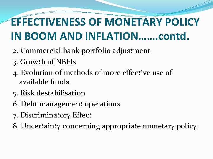 EFFECTIVENESS OF MONETARY POLICY IN BOOM AND INFLATION……. contd. 2. Commercial bank portfolio adjustment