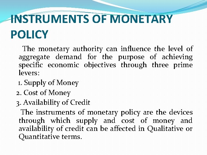 INSTRUMENTS OF MONETARY POLICY The monetary authority can influence the level of aggregate demand