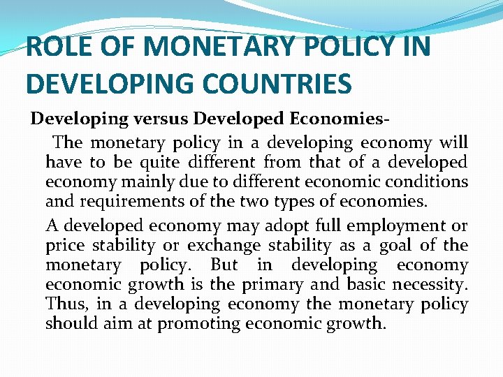 ROLE OF MONETARY POLICY IN DEVELOPING COUNTRIES Developing versus Developed Economies. The monetary policy