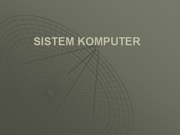 SISTEM KOMPUTER 