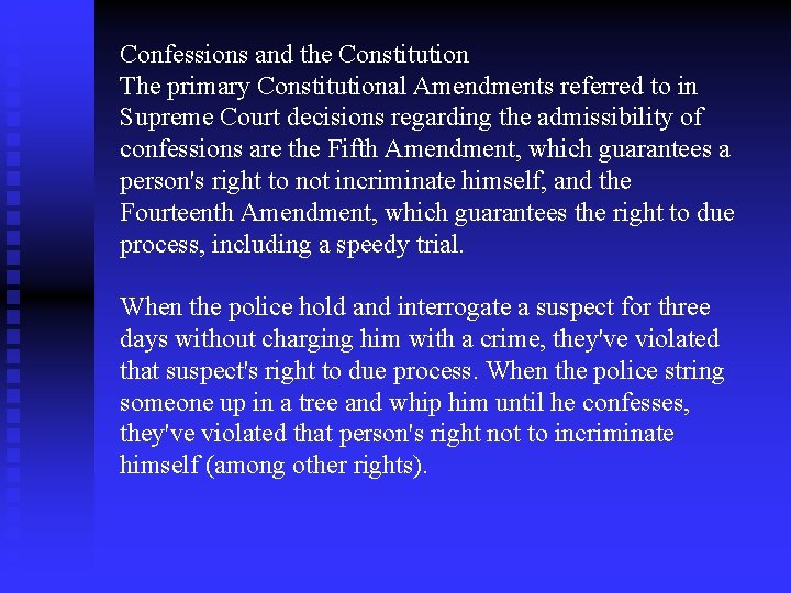 Confessions and the Constitution The primary Constitutional Amendments referred to in Supreme Court decisions