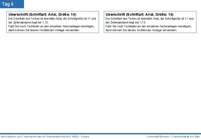 Tag 6 Überschrift (Schriftart: Arial, Größe: 14) Die Schriftart des Textes ist ebenfalls Arial,