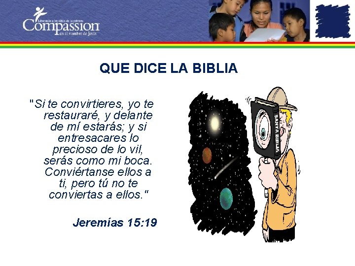 QUE DICE LA BIBLIA "Si te convirtieres, yo te restauraré, y delante de mí