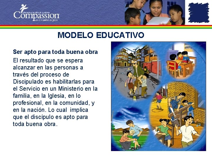 MODELO EDUCATIVO Ser apto para toda buena obra El resultado que se espera alcanzar
