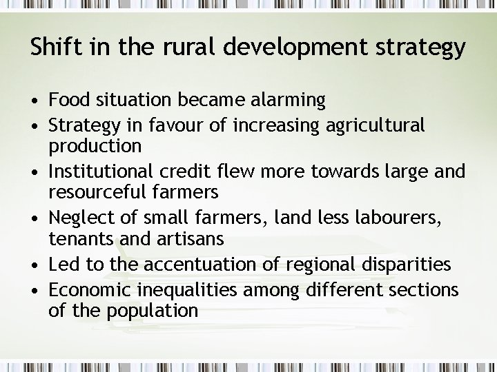 Shift in the rural development strategy • Food situation became alarming • Strategy in