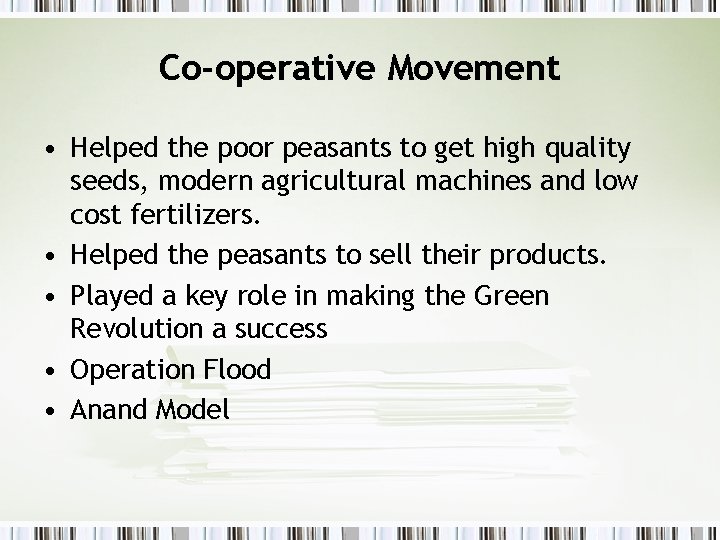 Co-operative Movement • Helped the poor peasants to get high quality seeds, modern agricultural