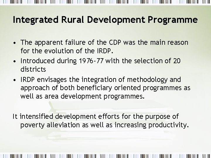 Integrated Rural Development Programme • The apparent failure of the CDP was the main