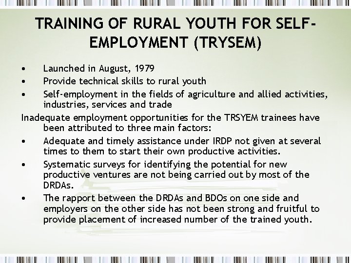 TRAINING OF RURAL YOUTH FOR SELFEMPLOYMENT (TRYSEM) • • • Launched in August, 1979