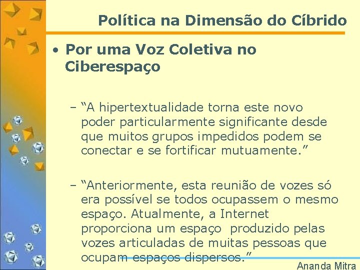 Política na Dimensão do Cíbrido • Por uma Voz Coletiva no Ciberespaço – “A