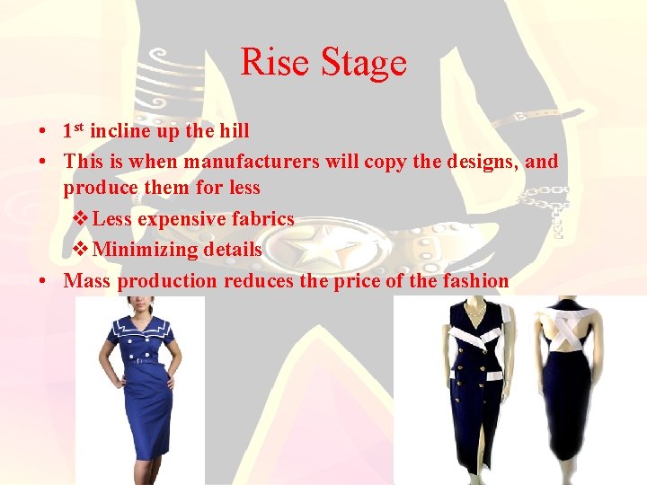 Rise Stage • 1 st incline up the hill • This is when manufacturers