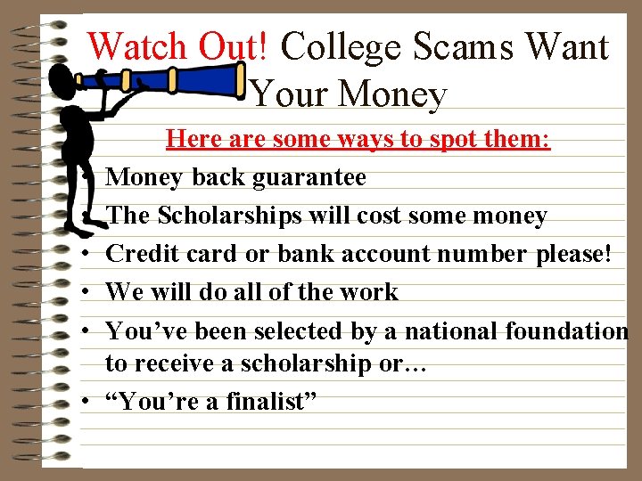 Watch Out! College Scams Want Your Money • • • Here are some ways