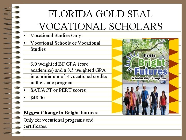 FLORIDA GOLD SEAL VOCATIONAL SCHOLARS • Vocational Studies Only • Vocational Schools or Vocational