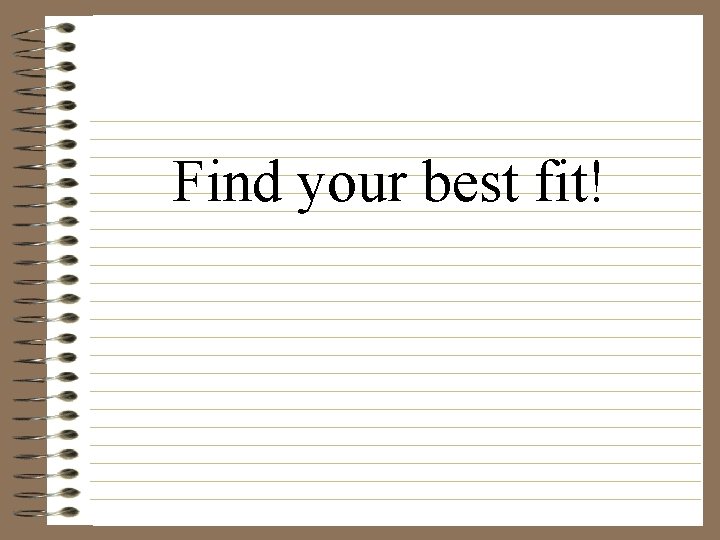 Find your best fit! 